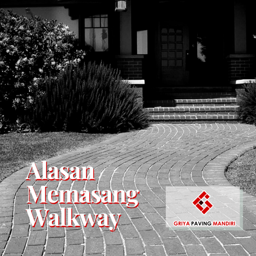 Alasan Memasang Walkway - Griya Paving Mandiri